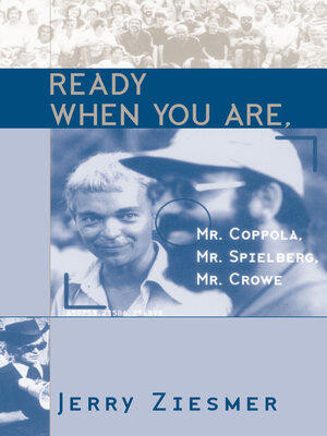cover image of Ready When You Are, Mr. Coppola, Mr. Spielberg, Mr. Crowe